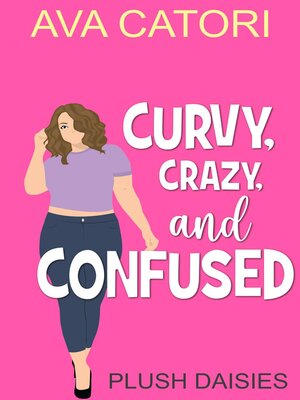 cover image of Curvy, Crazy, and Confused